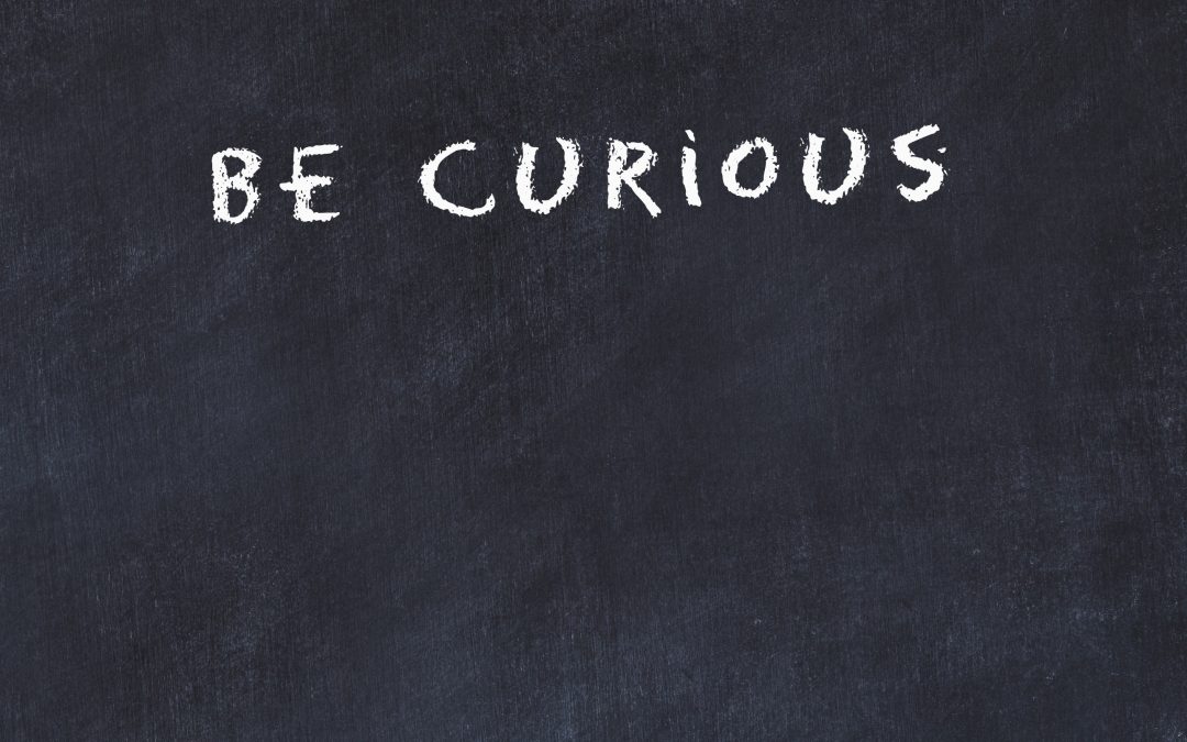 Get curious, not furious
